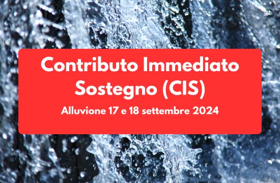 Danni da alluvione - Contributo Immediato Sostegno (CIS) Danni da alluvione - Contributo Immediato Sostegno (CIS)